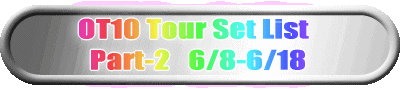 OT10 Tour Set List