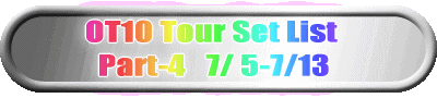 OT10 Tour Set List